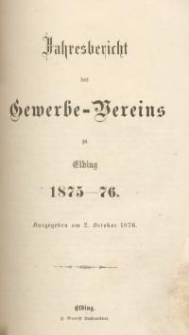 Jahresbericht des Gewerbe-Vereins zu Elbing : 1875/76