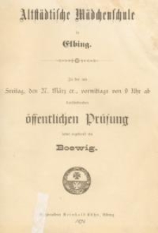 Altst&auml;dtische M&auml;dchenschule in Elbing. Zu der am Freitag, den 27. M&auml;rz cr, vormittags von 9 Uhr ab stattfindenden...