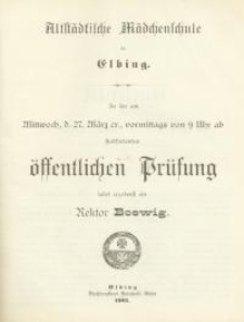 Altst&auml;dtische M&auml;dchenschule in Elbing. Zu der am Mittwoch, d. 27. M&auml;rz 1901, vormittags von 9 Uhr ab stattfindenden...