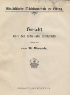 Altstädtische Mädchenschule zu Elbing. Mitteilungen aus dem Schuljahr 1908/09...