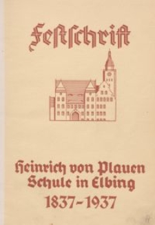 Festschrift. Heinrich von Plauen Schule in Elbing 1837-1937