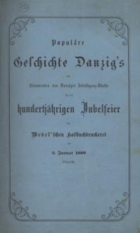 Populäre Geschichte Danzig’s mit einem Anhange : Topographische Uebersicht der Stadt und meteorologische, culturhistorische ...