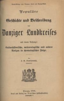 Populäre Geschichte und Beschreibung des Danziger Landkreises mit einem Anhange : culturhistorische, meteorologische und ...