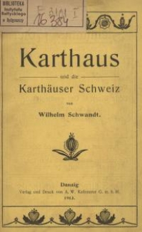 Karthaus und die Karthäuser Schweiz