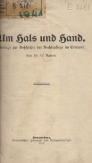 Um Hals und Hand : Beiträge zur Geschichte der Rechtspflege im Ermland