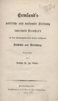 Ermland's politische und nationale Stellung innerhalb Preussen's an den Hauptmomenten seiner früheren Geschichte und Verfassung