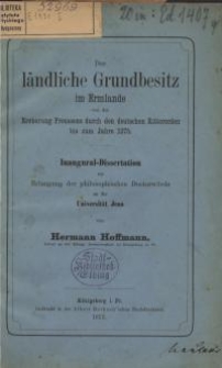 Der ländliche Grundbesitz im Ermlande von der Eroberung Preussens durch den deutschen Ritterorden bis zum Jahre 1375