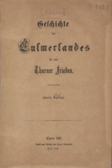 Geschichte des Culmerlandes bis zum Thorner Frieden. 2. Aufl.