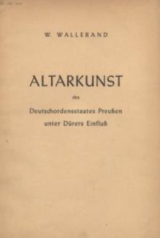Altarkunst des Deutschordenstaates Preußen unter Dürers Einfluss
