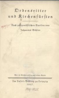 Ordensritter und Kirchenfürsten : Nach zeitgenössischen Quellen