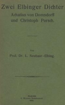 Zwei Elbinger Dichter : Achatius von Domsdorff und Christoph Porsch