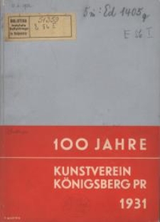 Zum 100 jährigen Bestehen des Kunstvereins Königsberg PR. E. V. Eingetragener Verein