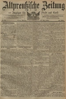 Altpreussische Zeitung, Nr. 71 Mittwoch 25 März 1891, 43. Jahrgang