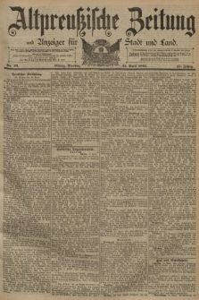 Altpreussische Zeitung, Nr. 92 Dienstag 21 April 1891, 43. Jahrgang