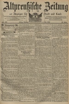 Altpreussische Zeitung, Nr. 103 Dientag 5 Mai 1891, 43. Jahrgang