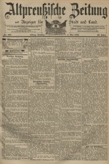Altpreussische Zeitung, Nr. 103 Dientag 5 Mai 1891, 43. Jahrgang