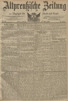 Altpreussische Zeitung, Nr. 61 Sonntag 12 März 1893, 45. Jahrgang