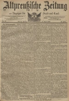 Altpreussische Zeitung, Nr. 87 Freitag 14 April 1893, 45. Jahrgang