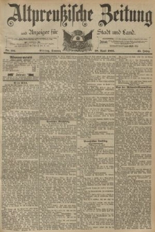Altpreussische Zeitung, Nr. 101 Sonntag 30 April 1893, 45. Jahrgang