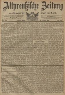 Altpreussische Zeitung, Nr. 294 Freitag 15 Dezember 1893, 45. Jahrgang